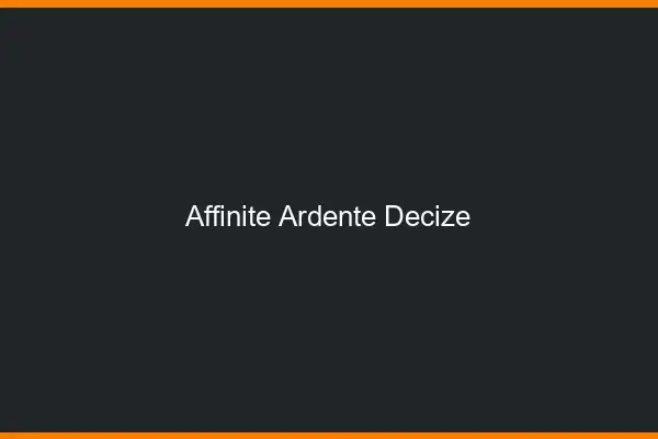 Affinité Ardente Decize