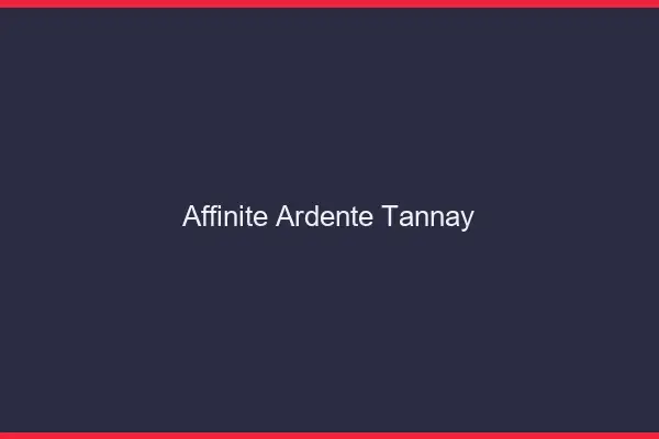 Affinité Ardente Tannay
