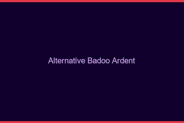 Alternative Badoo ardent