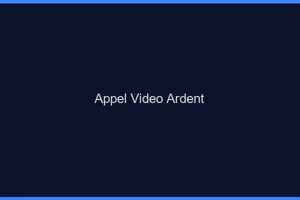 Appel vidéo ardent