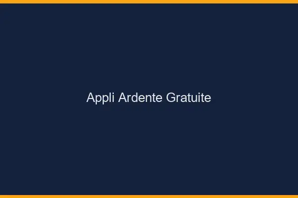 Appli ardente gratuite