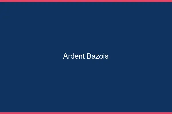Ardent Bazois