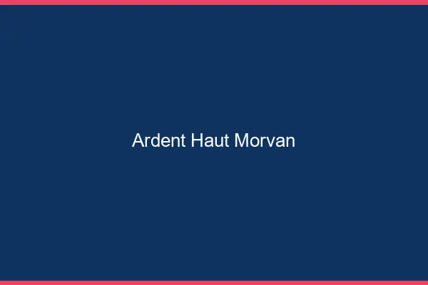 Ardent Haut Morvan