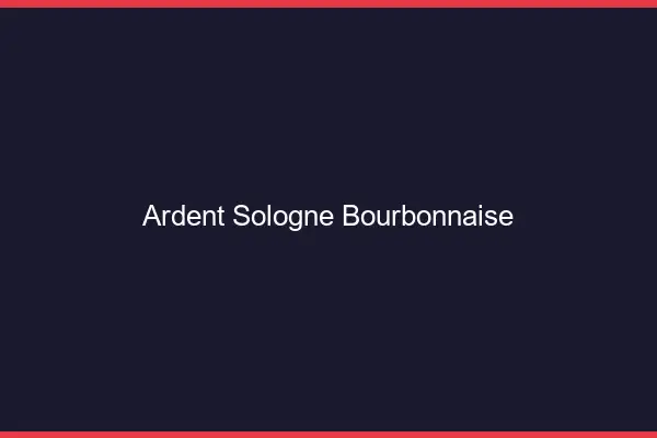 Ardent Sologne Bourbonnaise