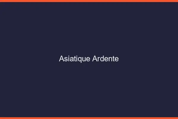 Asiatique ardente