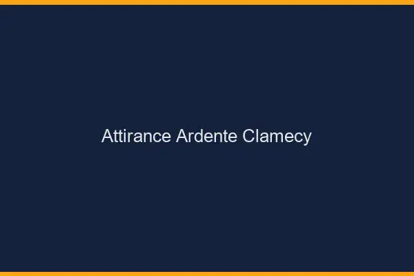 Attirance Ardente Clamecy