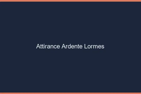 Attirance Ardente Lormes