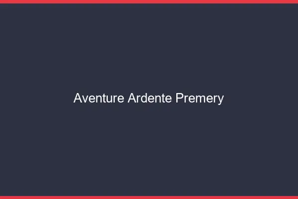 Aventure Ardente Prémery