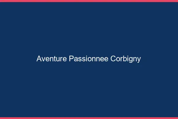 Aventure Passionnée Corbigny