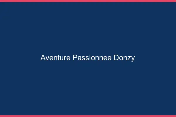 Aventure Passionnée Donzy