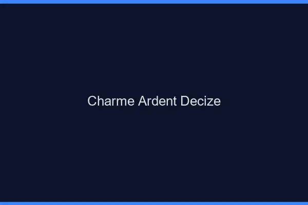 Charme Ardent Decize