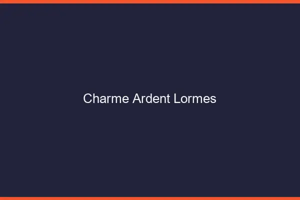 Charme Ardent Lormes