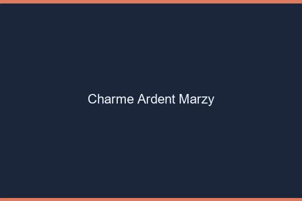 Charme Ardent Marzy