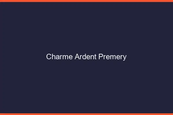 Charme Ardent Prémery
