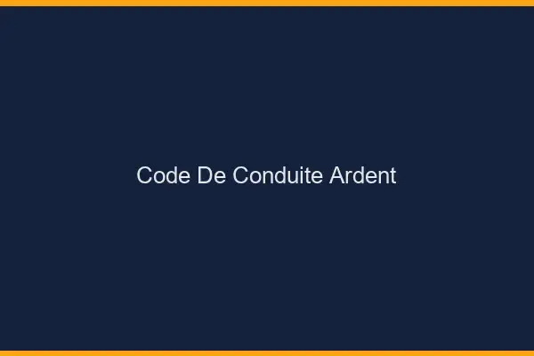 Code de conduite ardent