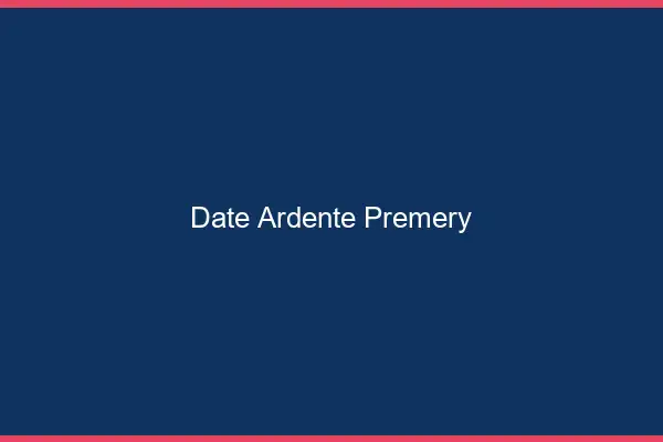Date Ardente Prémery