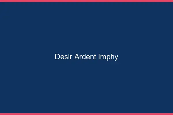 Désir Ardent Imphy