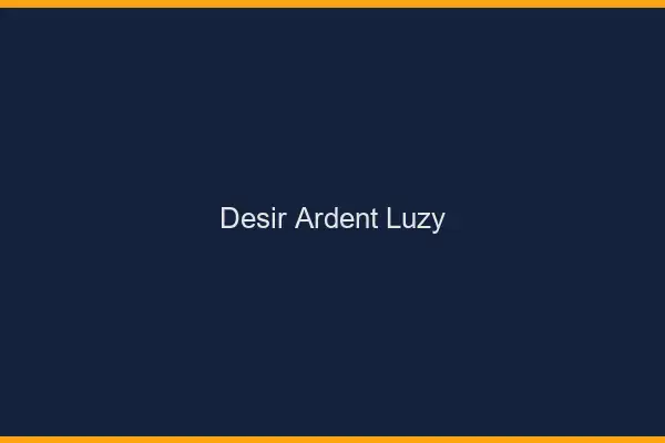 Désir Ardent Luzy