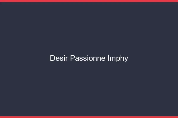 Désir Passionné Imphy