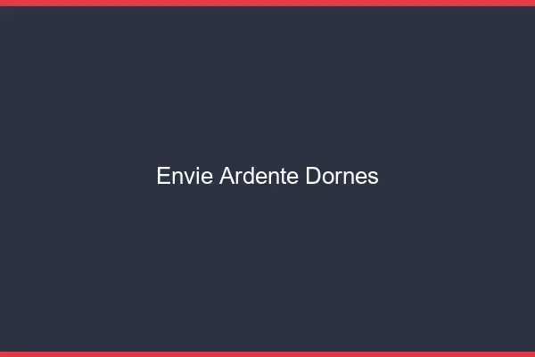 Envie Ardente Dornes