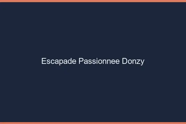Escapade Passionnée Donzy