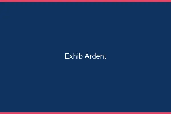 Exhib ardent