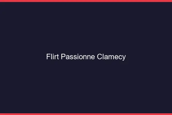 Flirt Passionné Clamecy