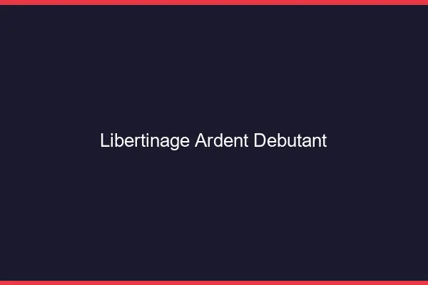 Libertinage ardent débutant