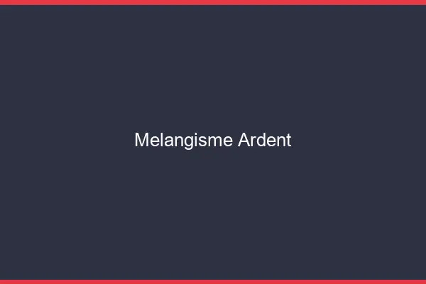 Mélangisme ardent