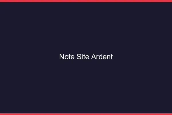 Note site ardent