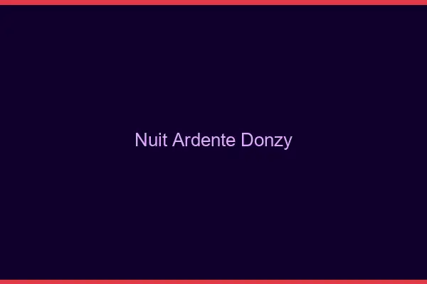 Nuit Ardente Donzy