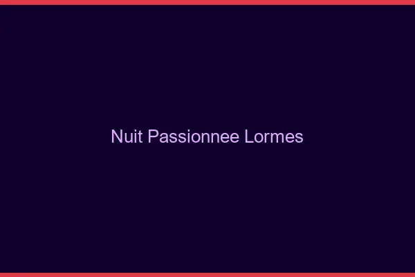 Nuit Passionnée Lormes