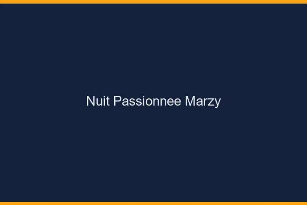 Nuit Passionnée Marzy