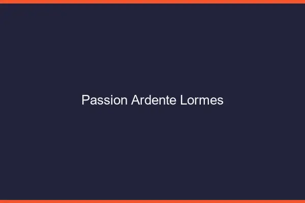 Passion Ardente Lormes