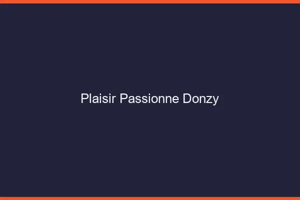Plaisir Passionné Donzy