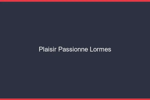 Plaisir Passionné Lormes