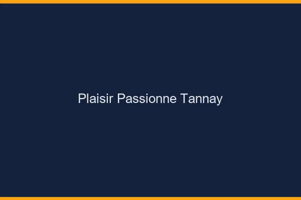 Plaisir Passionné Tannay