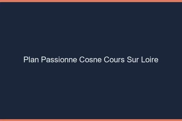 Plan Passionné Cosne-Cours-sur-Loire