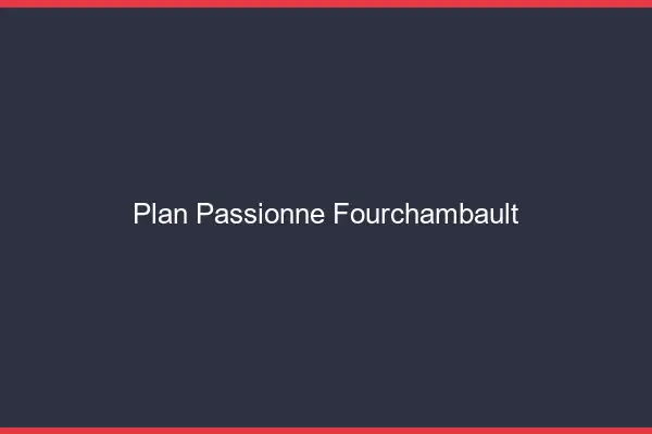 Plan Passionné Fourchambault