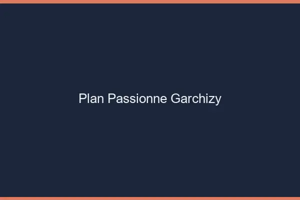 Plan Passionné Garchizy