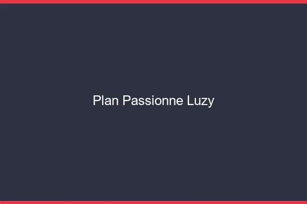 Plan Passionné Luzy