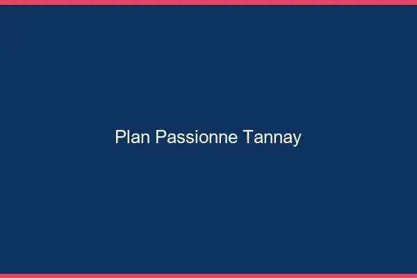 Plan Passionné Tannay
