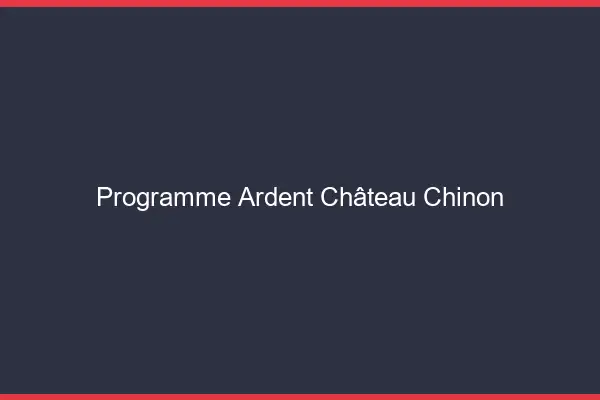 Programme Ardent Château-Chinon