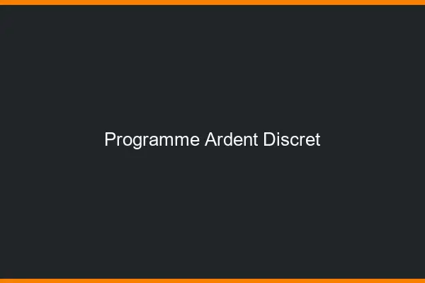 Programme ardent discret