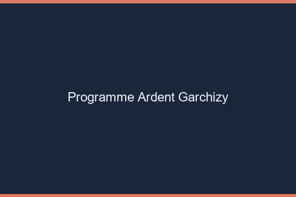 Programme Ardent Garchizy