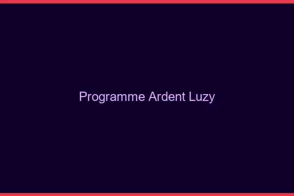 Programme Ardent Luzy
