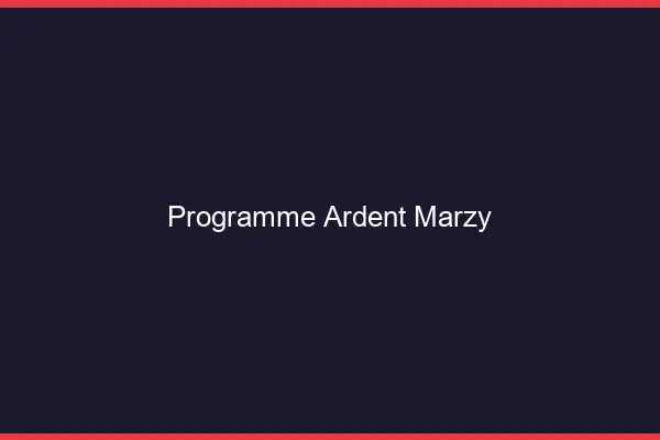 Programme Ardent Marzy