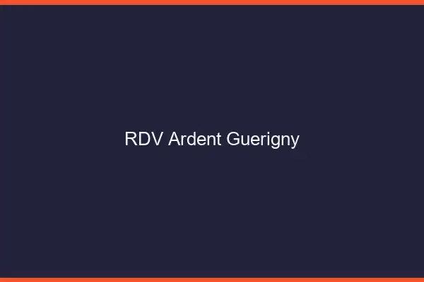 RDV Ardent Guérigny