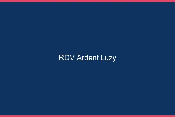 RDV Ardent Luzy