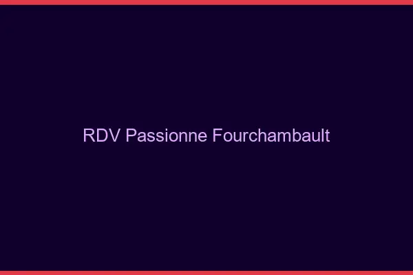 RDV Passionné Fourchambault